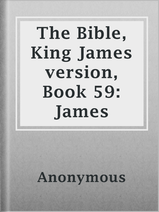 Title details for The Bible, King James version, Book 59: James by Anonymous - Available